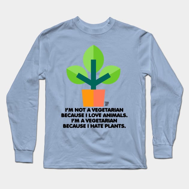 HATE PLANTS Long Sleeve T-Shirt by toddgoldmanart